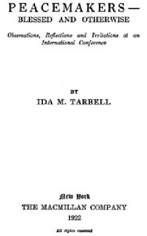 [Gutenberg 54680] • Peacemakers—Blessed and Otherwise / Observations, Reflections and Irritations at an International Conference